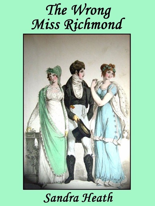 Title details for The Wrong Miss Richmond by Sandra Heath - Available